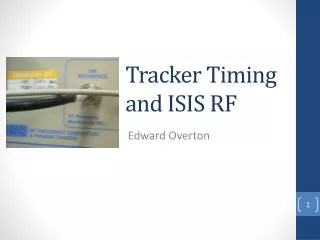 Tracker Timing and ISIS RF