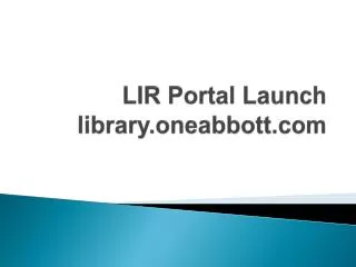 LIR Portal Launch library.oneabbott