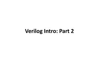 Verilog Intro: Part 2