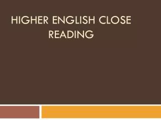 Higher English Close reading