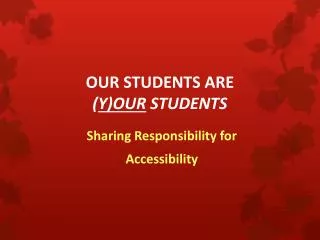OUR STUDENTS ARE ( Y)OUR STUDENTS