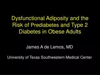 Dysfunctional Adiposity and the Risk of Prediabetes and Type 2 Diabetes in Obese Adults