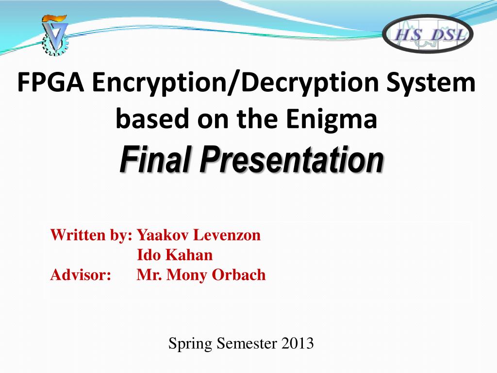 PPT - FPGA Encryption/Decryption System based on the Enigma Final ...