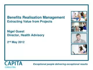 Benefits Realisation Management Extracting Value from Projects Nigel Guest