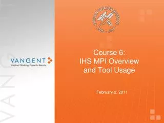 Course 6: IHS MPI Overview and Tool Usage