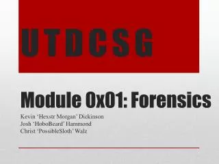 U T D C S G Module 0x01: Forensics