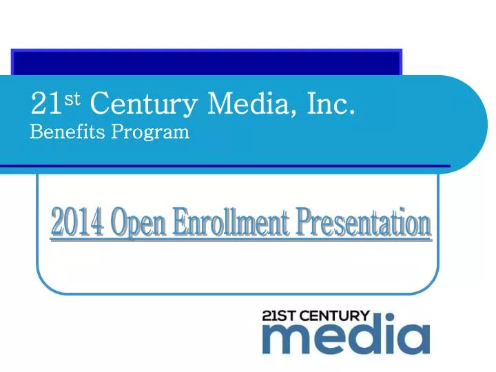 21 st century media inc benefits program