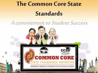 The Common Core State Standards A commitment to Student Success