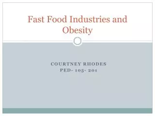 Fast Food Industries and Obesity