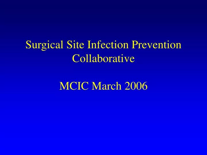 surgical site infection prevention collaborative mcic march 2006