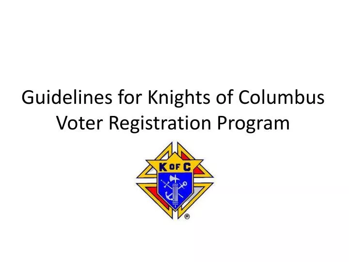 guidelines for knights of columbus voter registration program