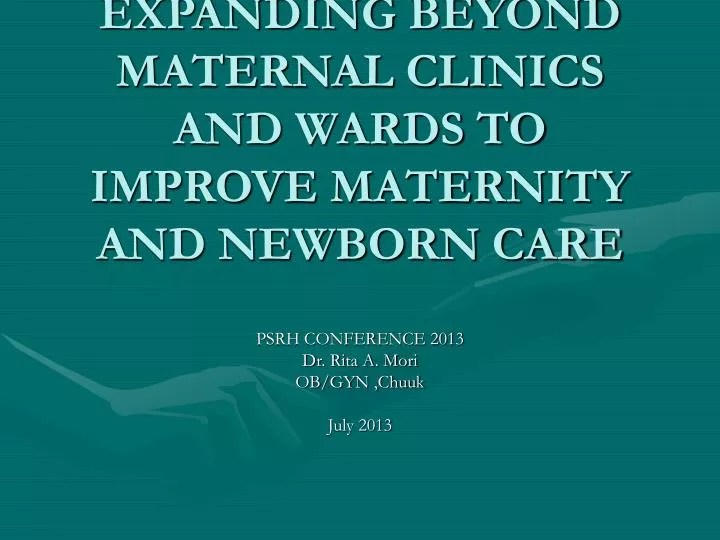 expanding beyond maternal clinics and wards to improve maternity and newborn care