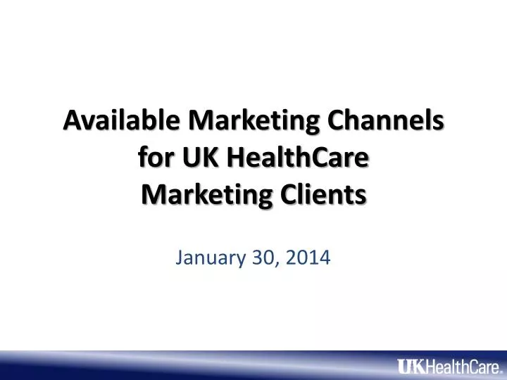 available marketing channels for uk healthcare marketing clients