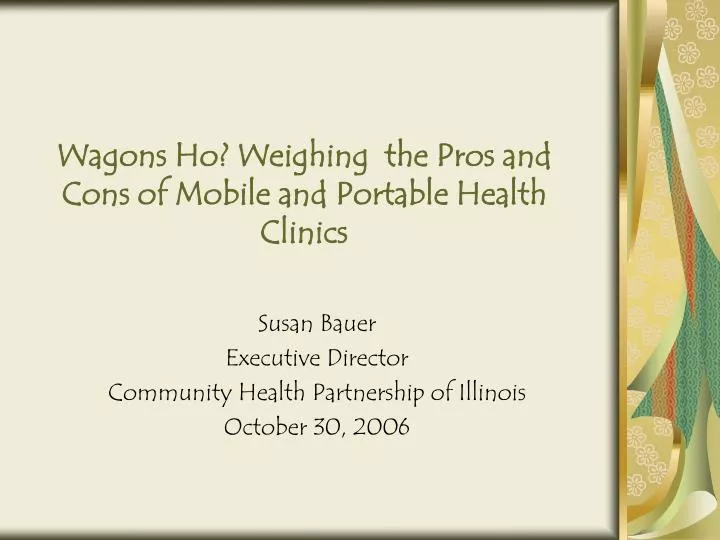 wagons ho weighing the pros and cons of mobile and portable health clinics