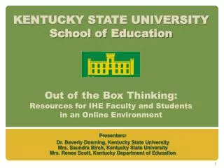 Presenters: Dr. Beverly Downing, Kentucky State University