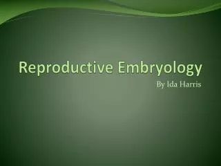 Reproductive Embryology
