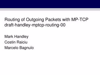 Routing of Outgoing Packets with MP-TCP draft-handley-mptcp-routing-00