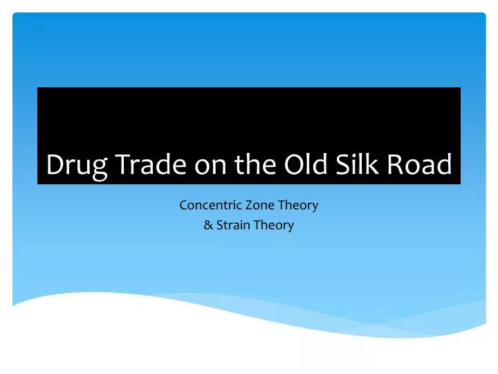 drug trade on the old silk road