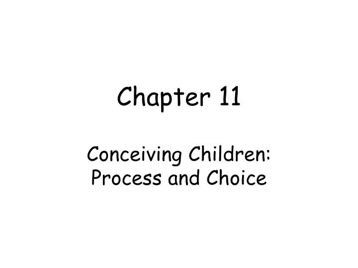 chapter 11 conceiving children process and choice