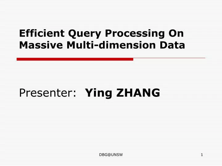 efficient query processing on massive multi dimension data