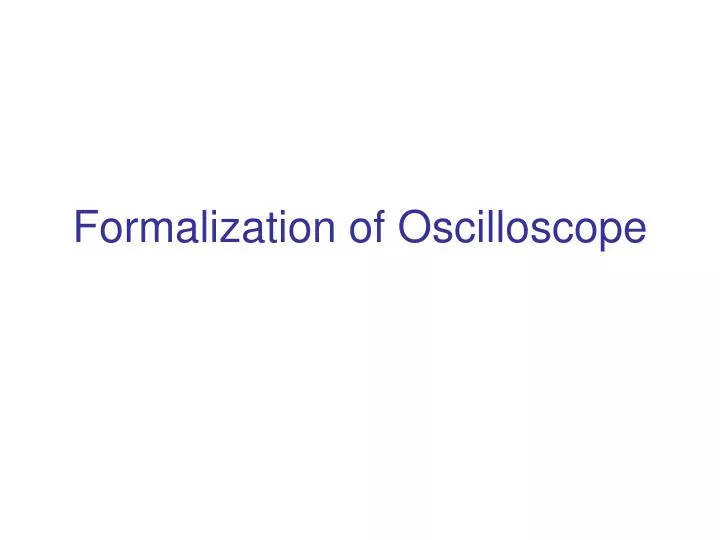 formalization of oscilloscope