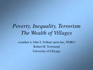 Poverty, Inequality, Terrorism The Wealth of Villages