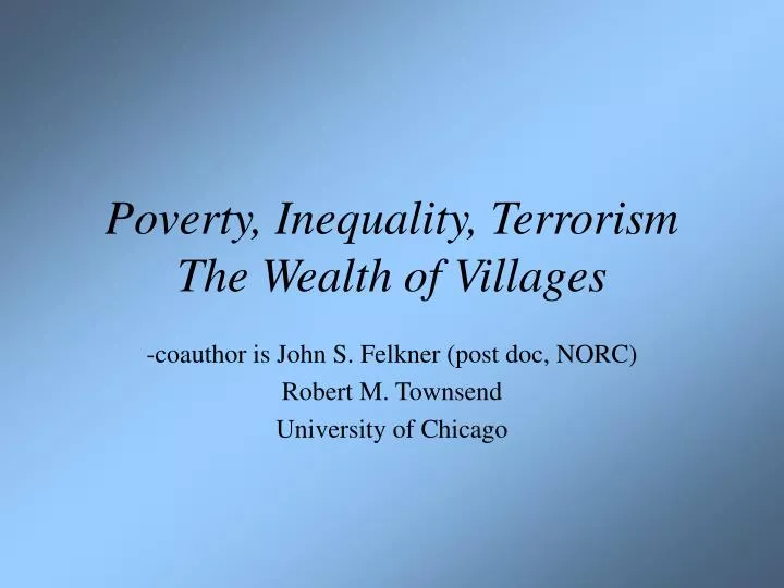 poverty inequality terrorism the wealth of villages