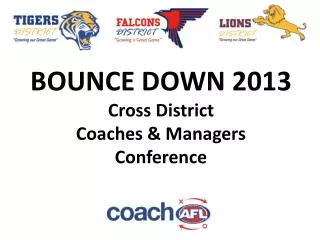 BOUNCE DOWN 2013 Cross District Coaches &amp; Managers Conference