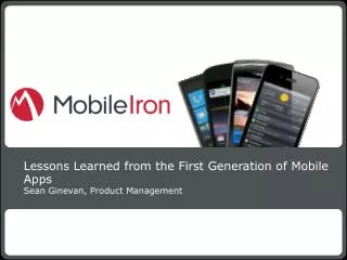 Lessons Learned from the First Generation of Mobile Apps Sean Ginevan, Product Management