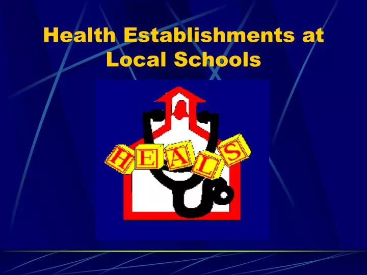 health establishments at local schools