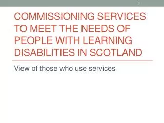Commissioning Services to meet the Needs of People with learning disabilities in Scotland