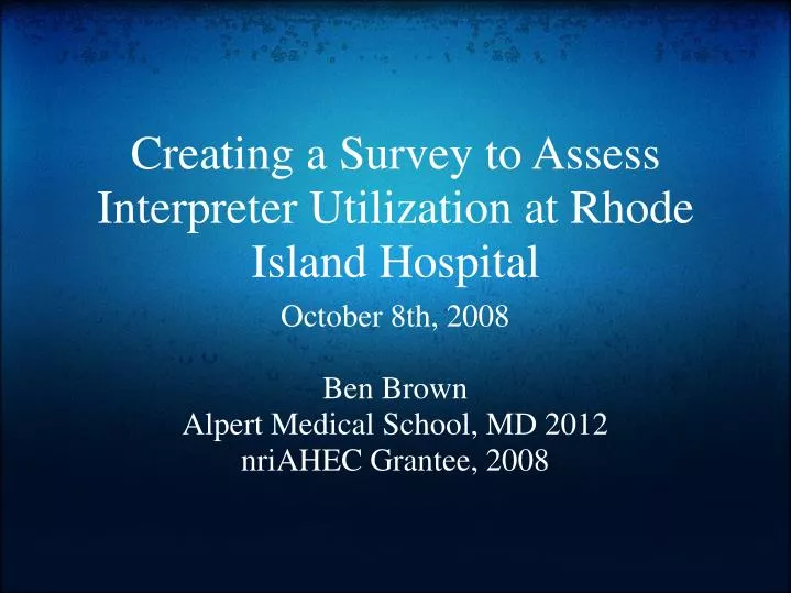 creating a survey to assess interpreter utilization at rhode island hospital
