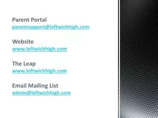 Parent Portal parentsupport@leftwichhigh Website leftwichhigh The Leap