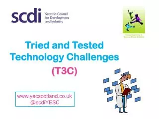 Tried and Tested Technology Challenges (T3C)