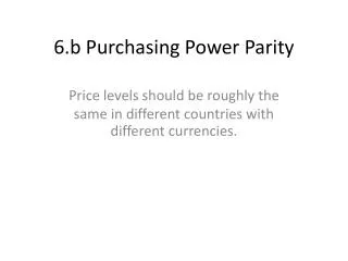 6.b Purchasing Power Parity