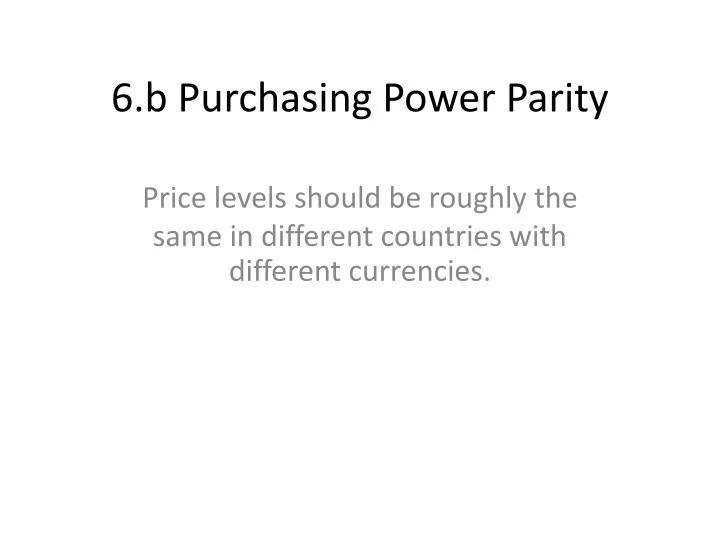 6 b purchasing power parity