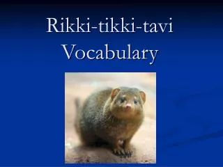 Rikki-tikki-tavi Vocabulary