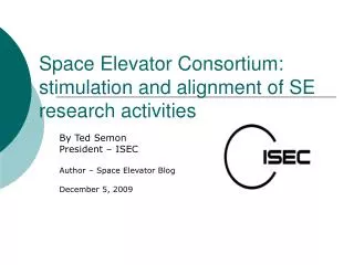 Space Elevator Consortium: stimulation and alignment of SE research activities