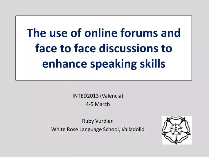 the use of online forums and face to face discussions to enhance speaking skills