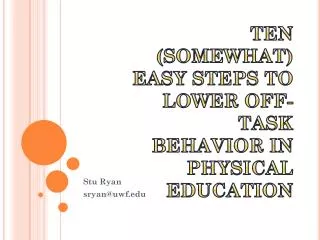 Ten (Somewhat) Easy Steps to Lower Off-Task Behavior in Physical Education