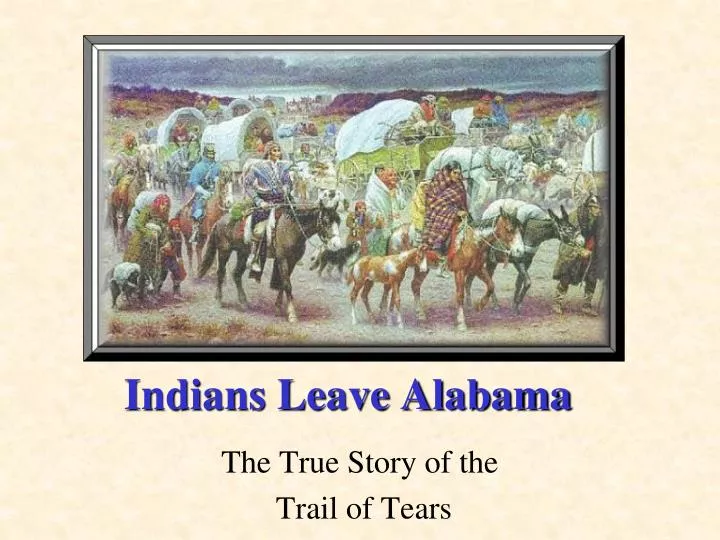 indians leave alabama