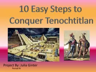 10 Easy Steps to Conquer Tenochtitlan