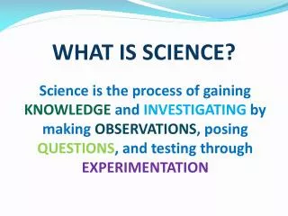 WHAT IS SCIENCE?