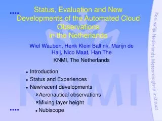 Status, Evaluation and New Developments of the Automated Cloud Observations in the Netherlands