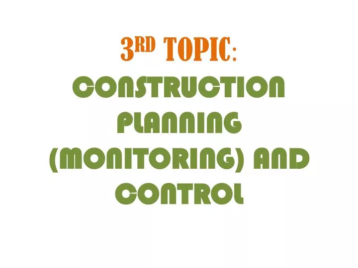 3 rd topic construction planning monitoring and control