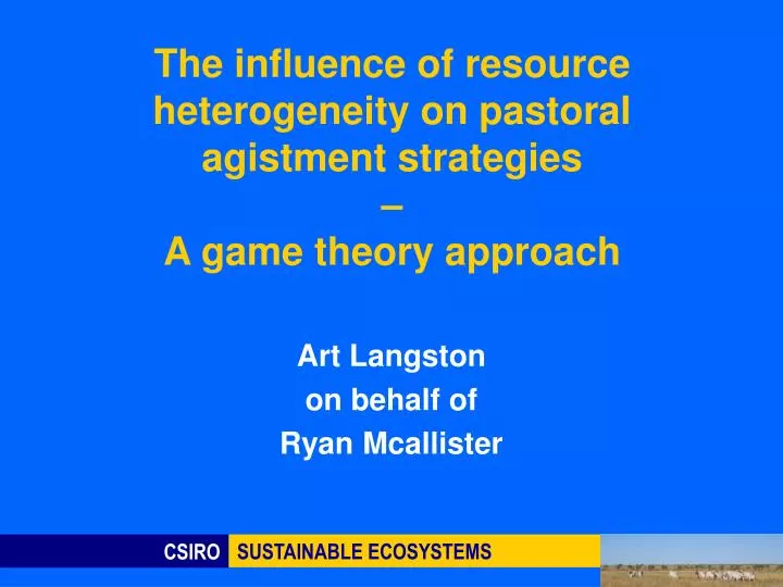 the influence of resource heterogeneity on pastoral agistment strategies a game theory approach