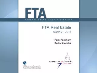 FTA Real Estate March 21, 2012 Pam Peckham Realty Specialist