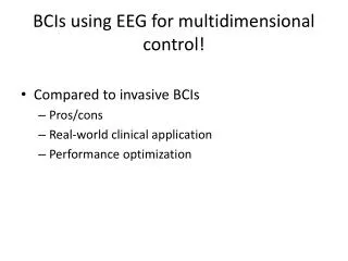 BCIs using EEG for multidimensional control!