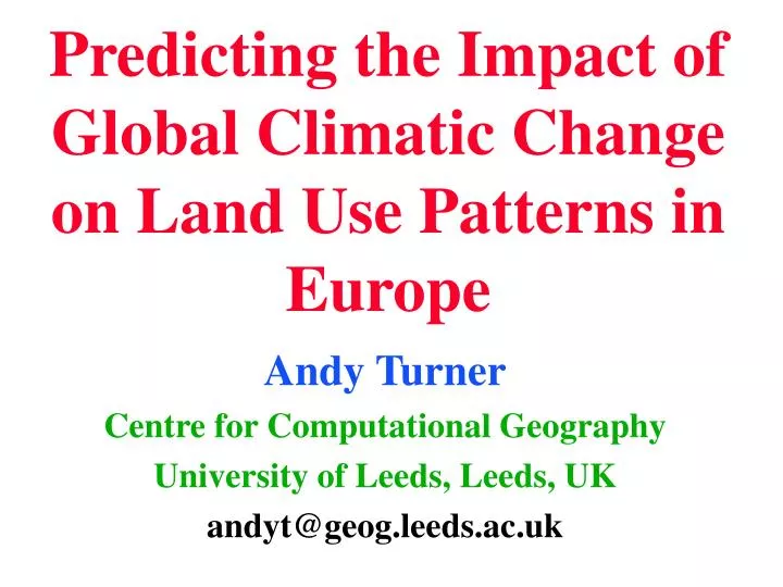 predicting the impact of global climatic change on land use patterns in europe