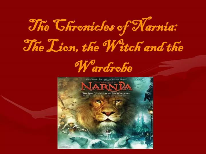 the chronicles of narnia the lion the witch and the wardrobe